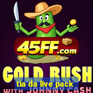 tia da live pack